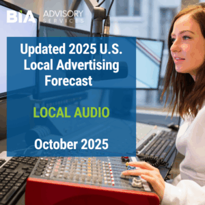 2025 U.S. Local Advertising Forecast: Local Audio